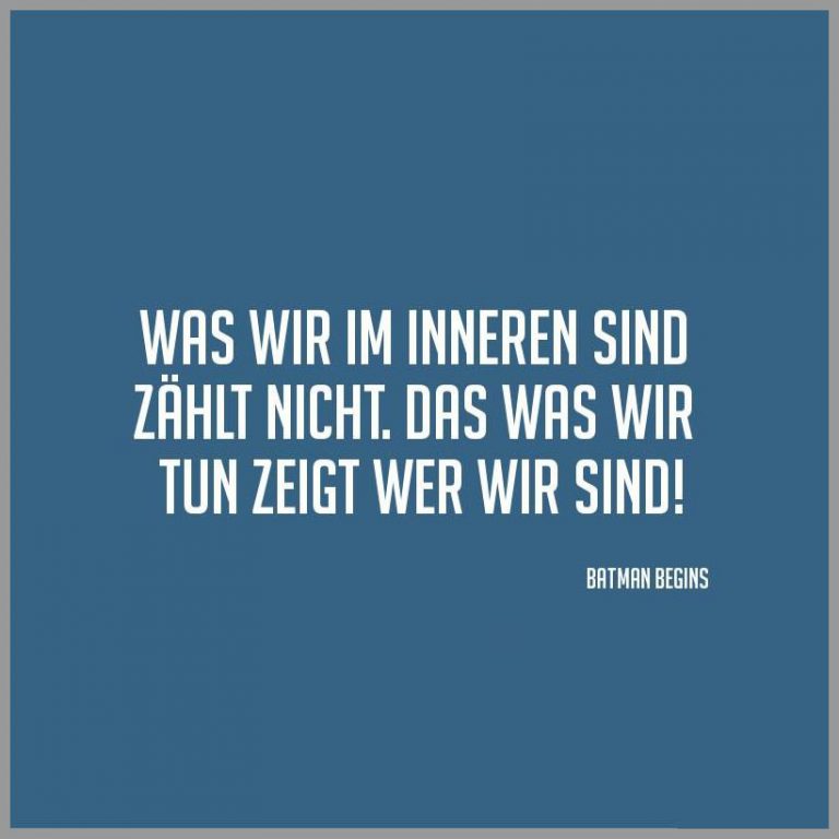 Was wir im inneren sind zaehlt nicht das was wir tun zeigt wer wir sind