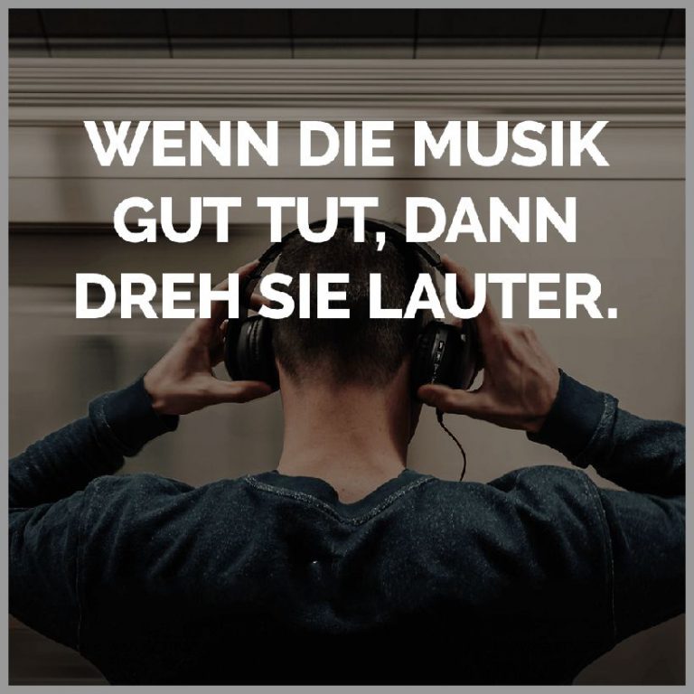 Wenn die musik gut tut dann dreh sie lauter