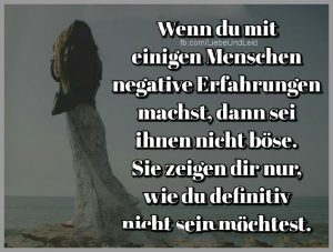 Wenn du mit einigen menschen negative