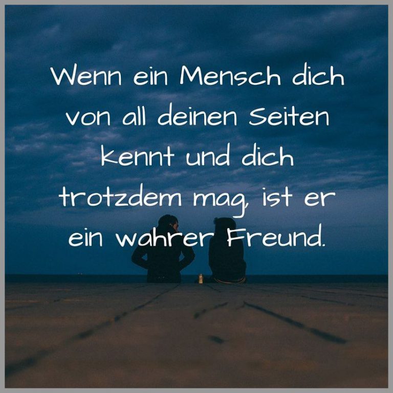 Wenn ein mensch dich von all deinen seiten kennt und dich trotzdem mag