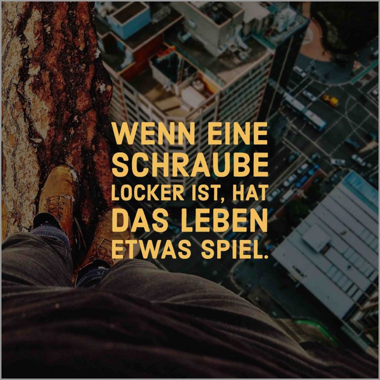 Wenn eine schraube locker ist hat das leben etwas spiel