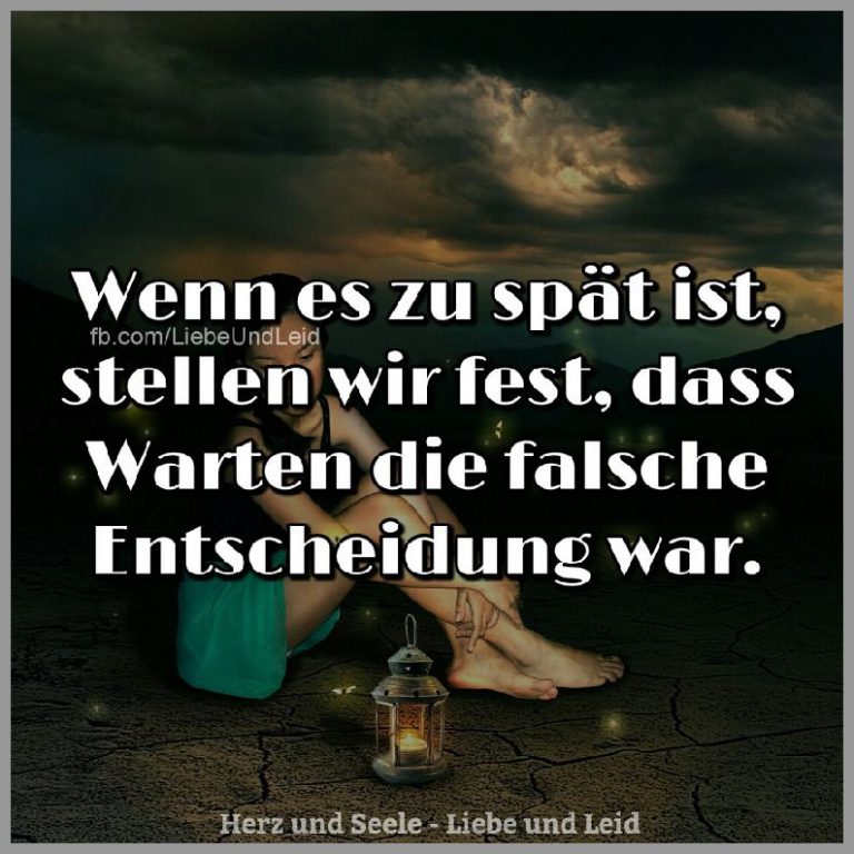 Wenn es zu spaet ist stellen wir fest Bilder und Sprüche für Whatsapp