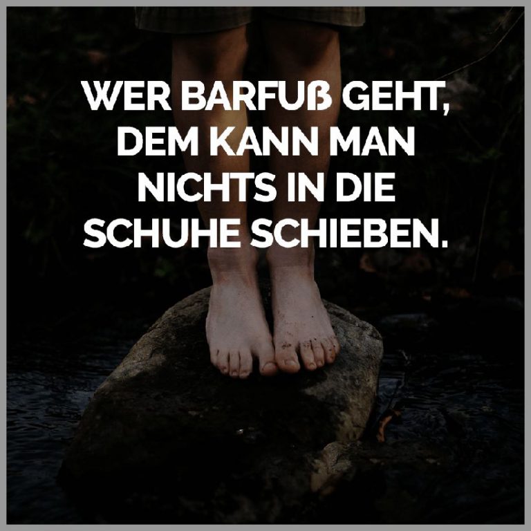 Wer barfuss geht dem kann man nichts in die schuhe schieben 768x768 - Wer barfuss geht dem kann man nichts in die schuhe schieben
