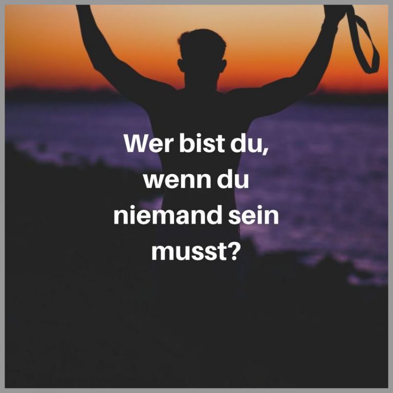 Wer bist du wenn du niemand sein musst
