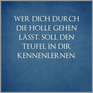 Wer dich durch die hoelle gehen laesst soll den teufel in dir kennenlernen 300x300 - The world is a book and those who do not travel read only a page