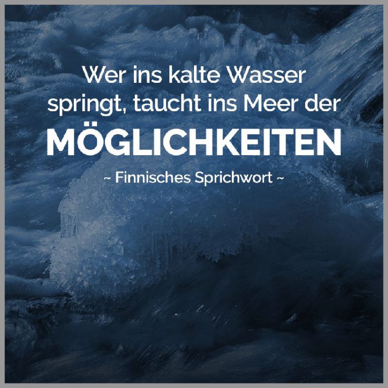 Wer ins kalte wasser springt taucht ins meer der moeglichkeiten