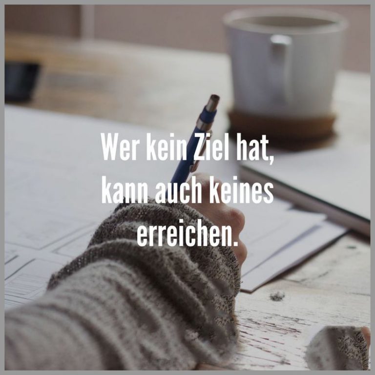 Wer kein ziel hat kann auch keines erreichen