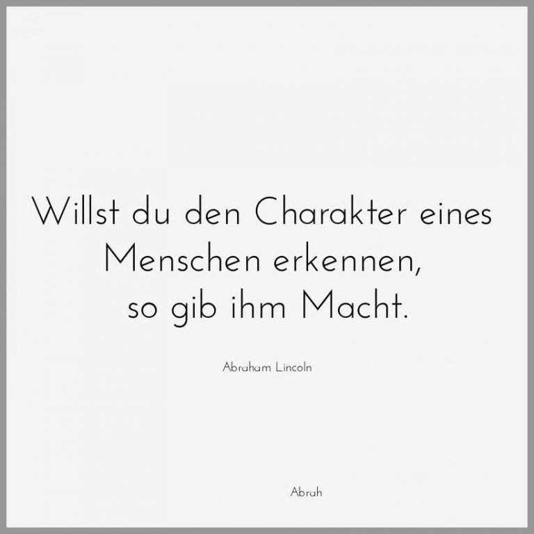 Willst du den charakter eines menschen erkennen so gib ihm macht