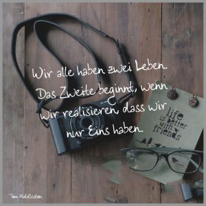 Wir alle haben zwei leben das zweite beginnt wenn wir realisieren dass wir nur eins haben