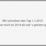 Wir schreiben den tag 1 1 2015 ich erinner mich an 2014 als waer s gestern gewesen 150x150 - Ich habe mich in diese schuhe verliebt und wir wohnen jetzt zusammen