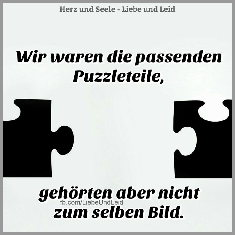 Wir waren die passenden puzzleteile Bilder und Sprüche