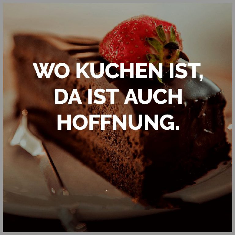 Wo kuchen ist da ist auch hoffnung
