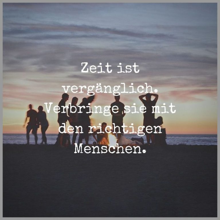 Zeit ist vergaenglich verbringe sie mit den richtigen menschen Bilder