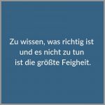 Zu wissen was richtig ist und es nicht zu tun ist die groesste feigheit 150x150 - Nicht alles was zaehlt ist zaehlbar und nicht alles was zaehlbar ist zaehlt