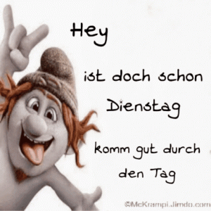 Schönen dienstag gifs lustig kostenlos bilder fürs handy