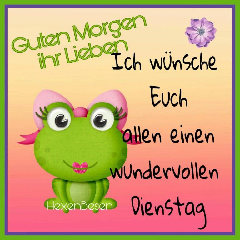 Schönen dienstag natur Bilder und Sprüche für Whatsapp und Facebook