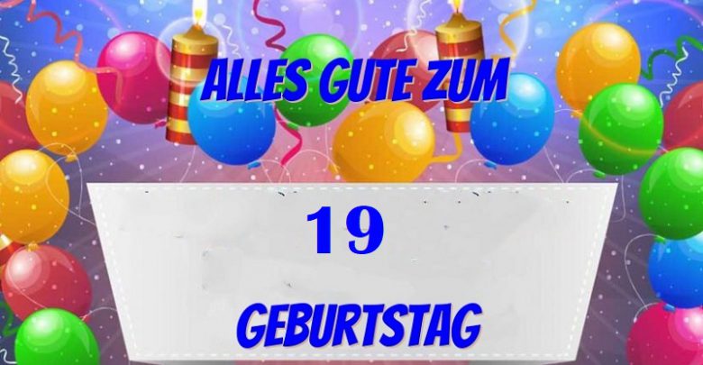 42++ Sprueche zum 19 geburtstag info