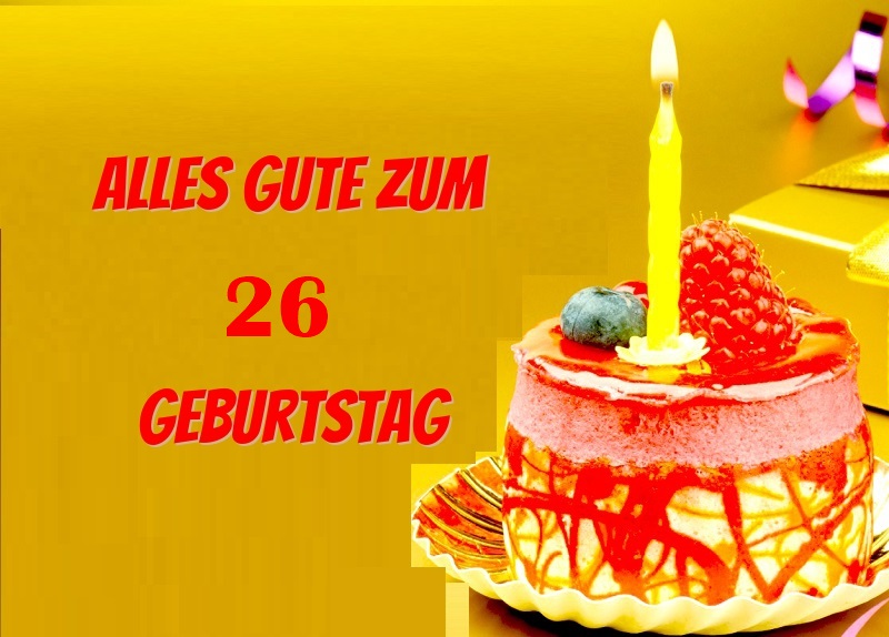 Alles Gute Zum 26 Geburtstag  - Alles Gute Zum 26 Geburtstag