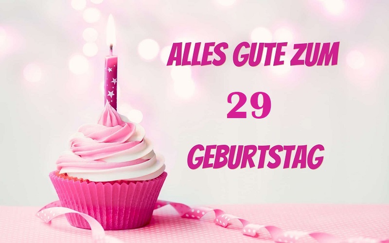 Alles Gute Zum 29 Geburtstag Bilder Und Spruche Fur Whatsapp Und Facebook Kostenlos