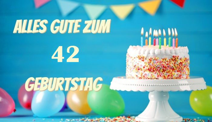 42+ Zum 42 geburtstag sprueche ideas