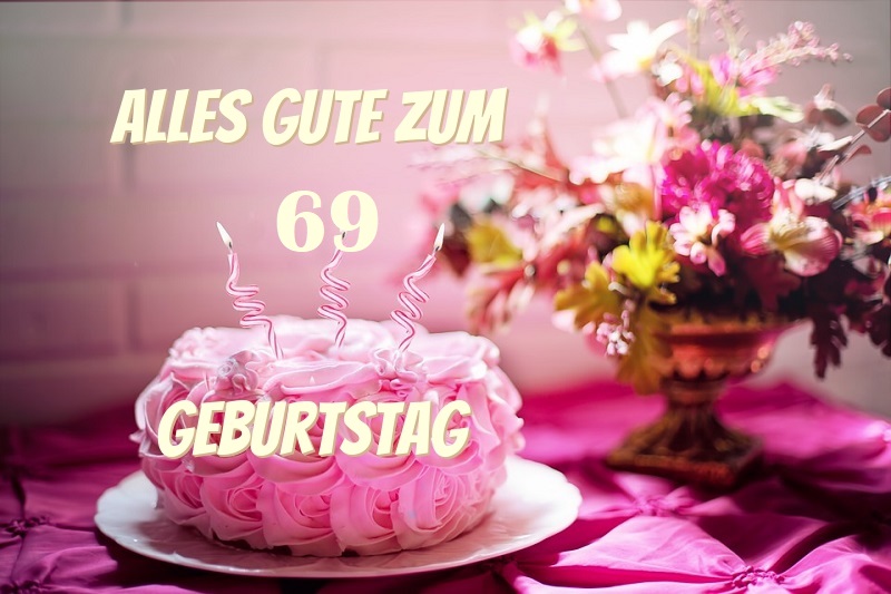 Alles Gute Zum 69 Geburtstag