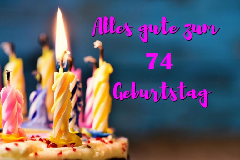 Alles Gute Zum 74 Geburtstag Bilder und Sprüche